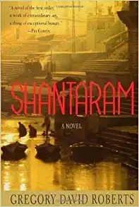 Shantaram: a Novel by Gregory David Roberts