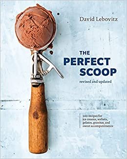 The Perfect Scoop, by David Lebovitz