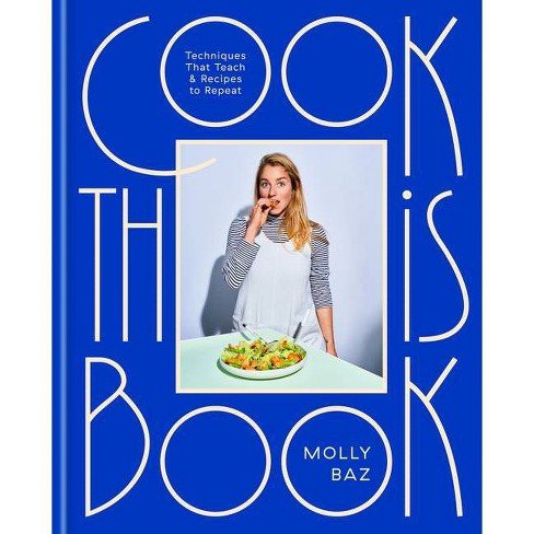 Cook This Book, by Molly Baz