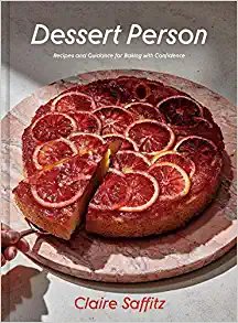 Dessert Person, by Claire Saffitz